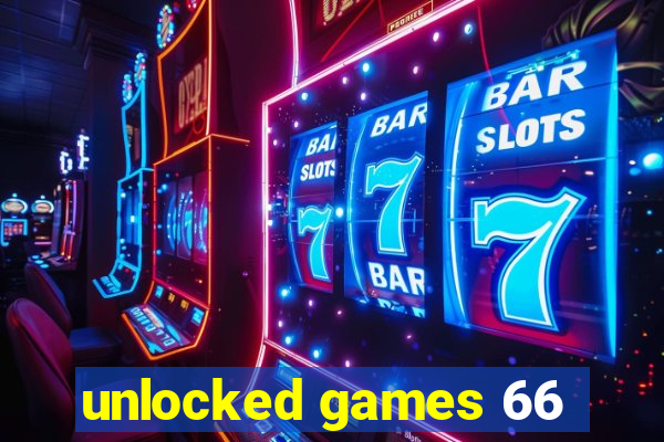 unlocked games 66